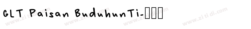 GLT Paisan BuduhunTi字体转换